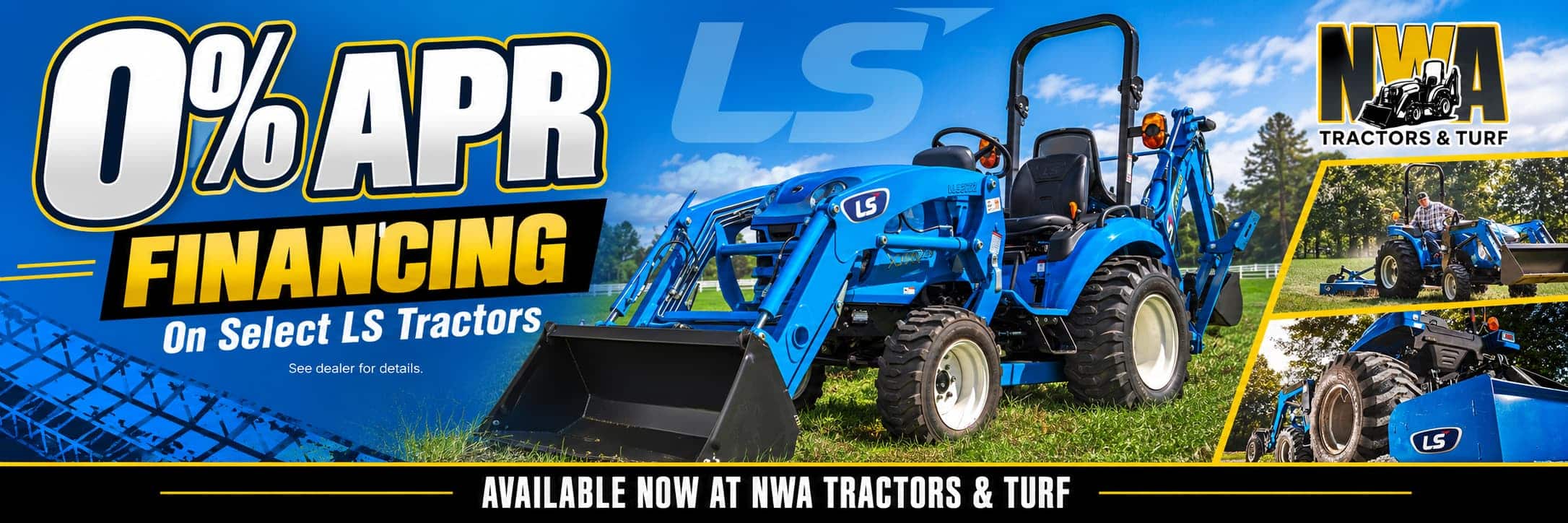 LS tractors with 0% APR financing available on select models at NWA Tractors & Turf in Springdale, Arkansas.